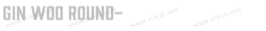 Gin W00 Round字体转换